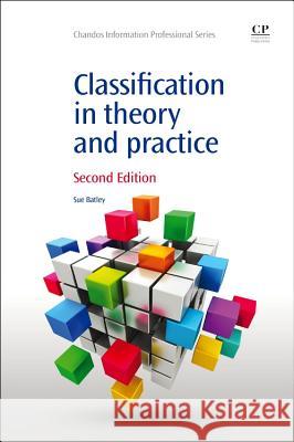 Classification in Theory and Practice Susan Batley 9781843347859 Elsevier Science & Technology
