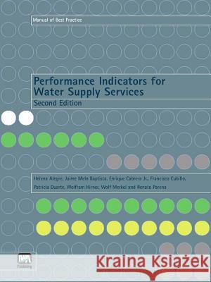Performance Indicators for Water Supply Services  9781843390510 IWA Publishing