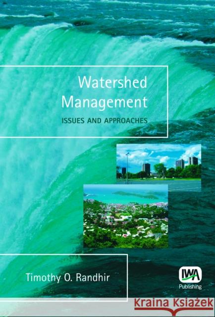 Watershed Management Timothy Randhir 9781843391098 IWA Publishing