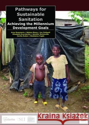 Pathways for Sustainable Sanitation  9781843391968 IWA Publishing