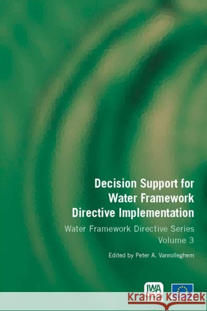 Decision Support for Water Framework Directive Implementation Peter A. Vanrolleghem 9781843393276