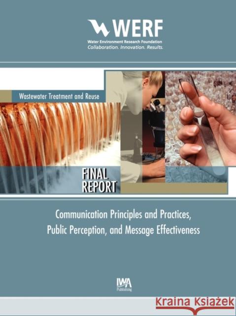 Communication Principles and Practices, Public Perception and Message Effectiveness Rula A. Deeb 9781843393504 IWA Publishing