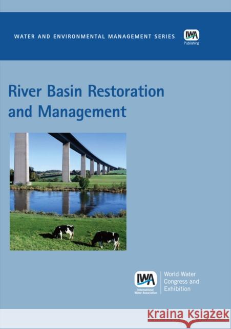 River Basin Restoration and Management A. Ostfeld, John M. Tyson 9781843395102 IWA Publishing