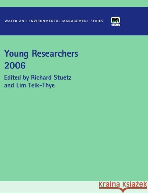 Young Researchers 2006 Richard M. Stuetz, Lim Teik-Thye 9781843395133