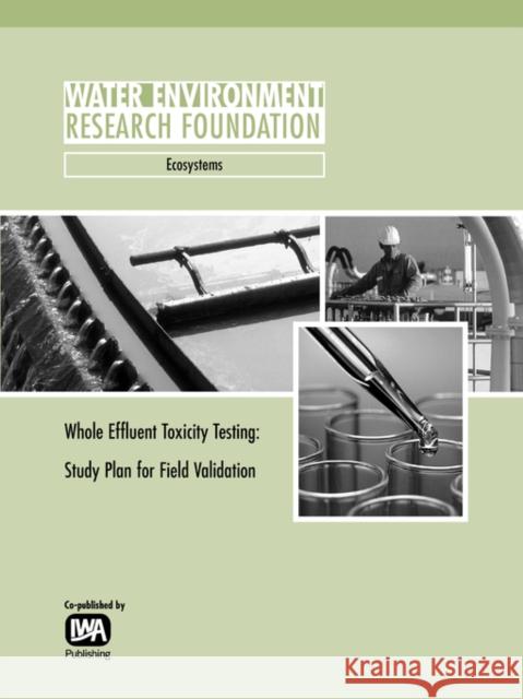 Whole Effluent Toxicity Testing Jerome M. Diamond, C. Marino, J. Stribling 9781843396673 IWA Publishing