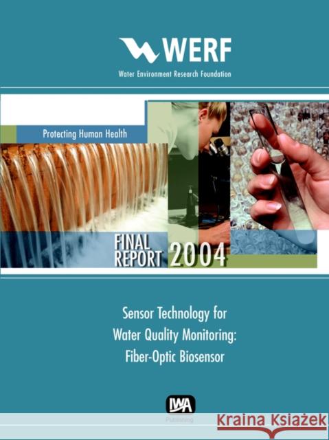 Sensor Technology for Water Quality Monitoring: Fiber Optic Sensor A. C. Cannons 9781843396772 IWA Publishing