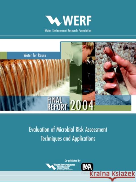 Evaluation of Microbial Risk Assessment Techniques and Applications J. A. Soller, A. W. Olivieri 9781843396840 IWA Publishing