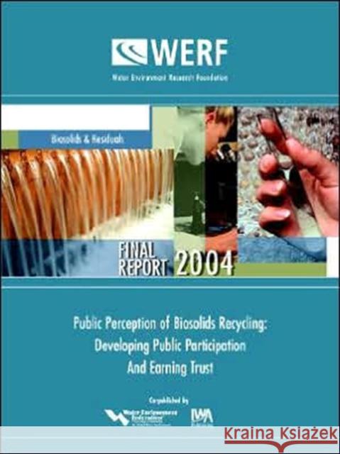 Public Perception of Biosolids Recycling Ned Beecher 9781843397106 IWA Publishing