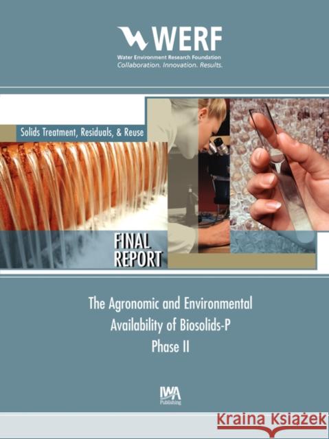 Agronomic and Environmental Availability of Biosolids-P (Phase-II) George O'Connor 9781843397823