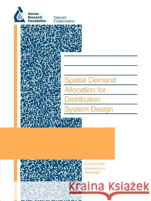 Spatial Demand Allocation for Distribution System Design T. Chesnutt 9781843398462 Awwarf