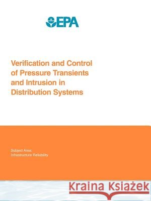 Verification and Control of Pressure Transients and Intrusion in Distribution Systems M. Friedman L. Radder S. Harrison 9781843398967 Awwarf