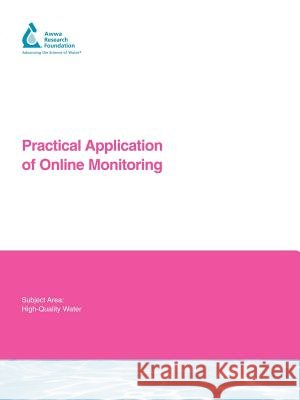 Practical Application of Online Monitoring M. Frey L. Sullivan AWWA (American Water Works Association) 9781843399124