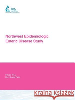 Northwest Epidemiologic Enteric Disease Study Floyd J. Fros Twila R. Kunde Timothy L. Muller 9781843399216