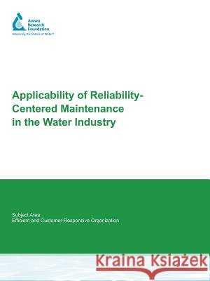 Applicability of Reliability-Centered Maintenance in the Water Industry Marius Basson 9781843399926