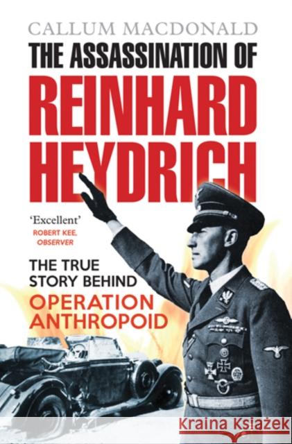 The Assassination of Reinhard Heydrich Callum MacDonald 9781843410362