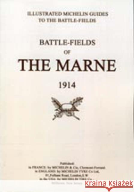 Bygone Pilgrimage. Battlefields of the Marne 1914. An Illustrated History and Guide to the Battlefields: 1914 Michelin 9781843420682