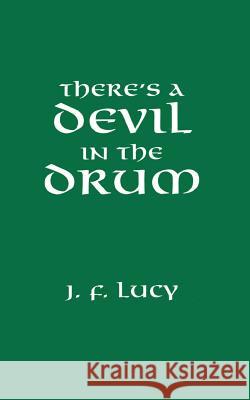 There's a Devil in the Drum John F. Lucy 9781843421108