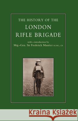 History of the London Rifle Brigade 1859-1919 Various Contributors 9781843421511 Naval & Military Press Ltd