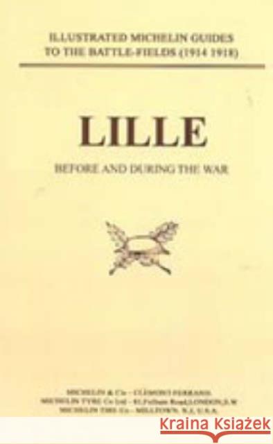 Bygone Pilgrimage: Lille Before and During the War Naval & Military Press 9781843421658 Naval & Military Press Ltd