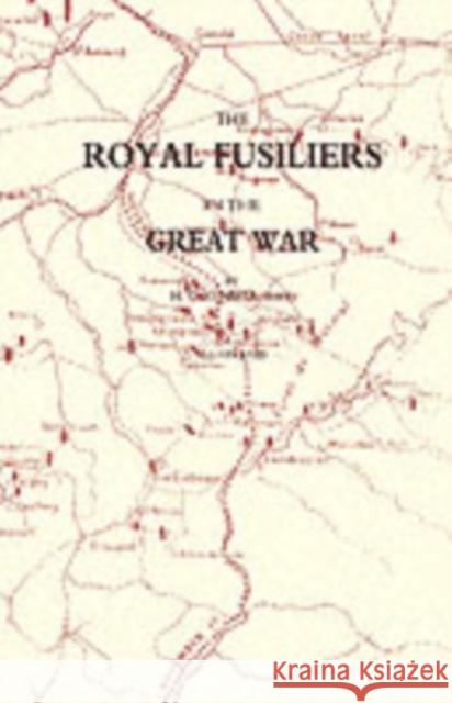 Royal Fusiliers in the Great War H.C. O'Neill 9781843421733 Naval & Military Press Ltd