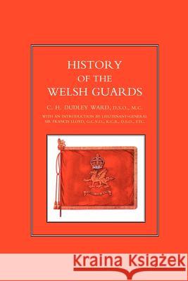 History of the Welsh Guards C. H. Dudley Ward 9781843421870