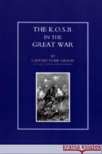 K.O.S.B in the Great War Stair Gillon 9781843422563