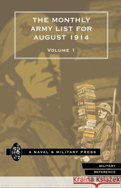 MONTHLY ARMY LIST FOR AUGUST 1914 Volume One War Office 9781843423195