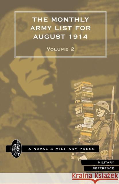 MONTHLY ARMY LIST FOR AUGUST 1914 Volume Two War Office 9781843423201 Naval & Military Press