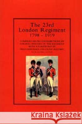 23rd London Regiment 1798-1919  9781843423676 NAVAL & MILITARY PRESS LTD