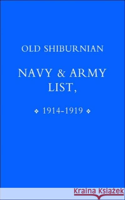 Old Shirburnian Navy and Army List (1914-18) Naval & Military Press 9781843423751 Naval & Military Press Ltd