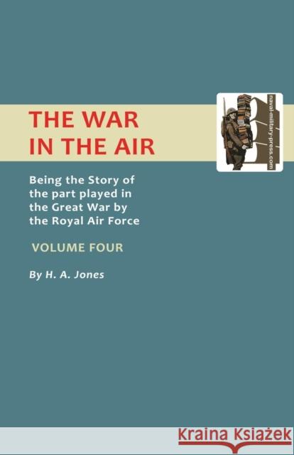 Official History - War in the Air: v. 4 H.A. Jones 9781843424154 Naval & Military Press Ltd
