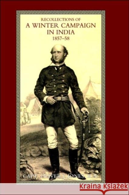 Recollections of a Winter Campaign in India 1857-58 R. N. Cap 9781843424208 Naval & Military Press