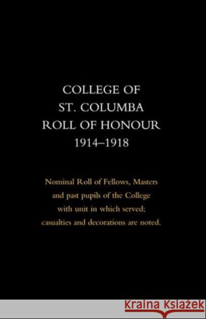 College of St Colomba Roll of Honour 1914-18 Naval & Military Press 9781843424284 Naval & Military Press Ltd