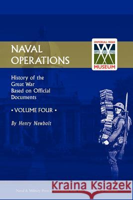 Official History of the War. Naval Operations - Volume IV By 9781843424925 NAVAL & MILITARY PRESS LTD