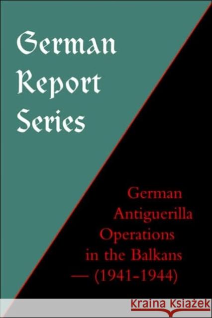 German Antiguerilla Operations in the Balkans (1941-1944) Naval & Military Press 9781843425021 Naval & Military Press Ltd