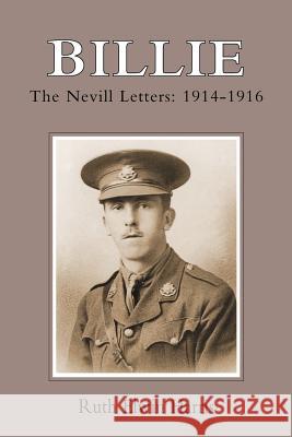 Billie: The Nevill Letters: 1914-1916 Ruth Elwin Harris, Elwin Harris 9781843425557