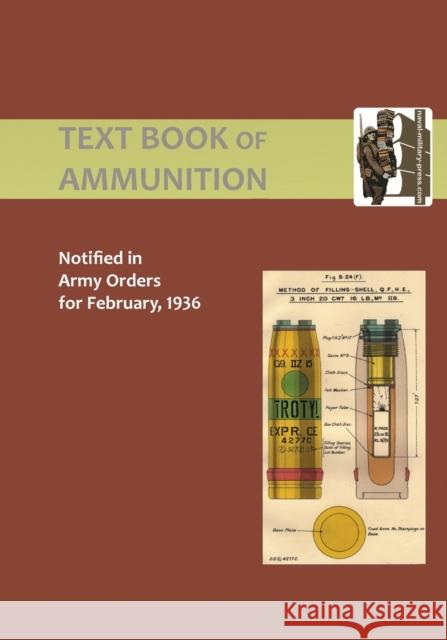 Text Book of Ammunition 1936 The War Office 9781843425618 Naval & Military Press Ltd