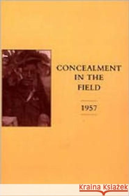 Concealment in the Field 1957 The War Office 9781843425779