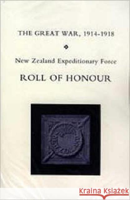 NZEF Roll of Honour, Great War 1914-1918 Official Pub 9781843425908 Naval & Military Press Ltd