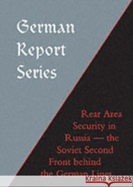 German Report Series: Rear Area Security in Russia Naval & Military Press 9781843426141 Naval & Military Press Ltd