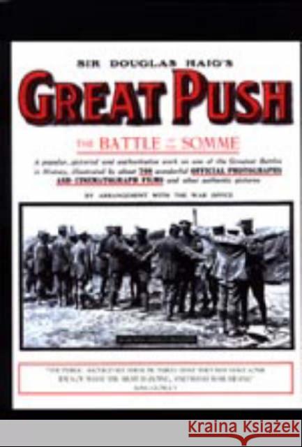 Sir Douglas Haig's Great Push. The Battle of the Somme Naval & Military Press 9781843426844 Naval & Military Press Ltd