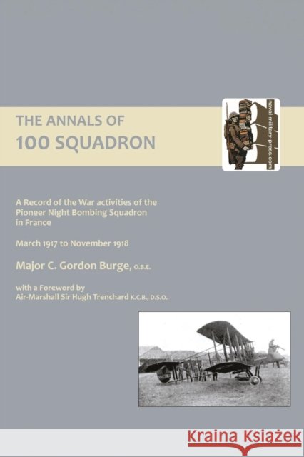Annals of 100 Squadron: 2004 C. Gordon Burge 9781843429913