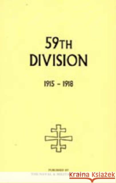 59th Division. 1915-1918: 2004 E.U. Bradbridge 9781843429944 Naval & Military Press Ltd