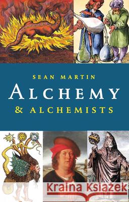 Alchemy & Alchemists Sean Martin 9781843446095 POCKET ESSENTIALS