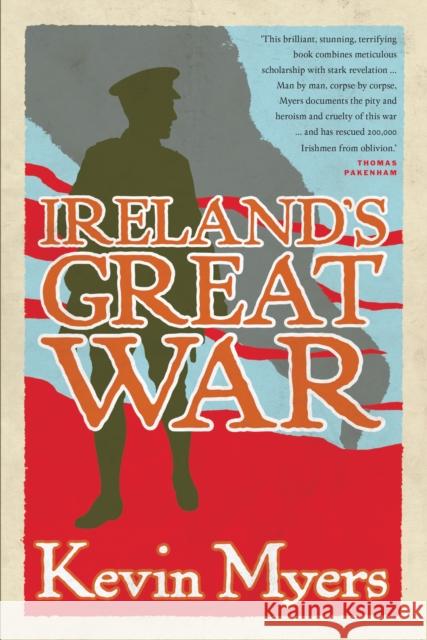 Ireland's Great War Kevin Myers 9781843516354 The Lilliput Press Ltd