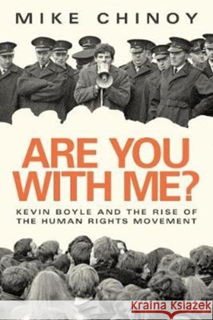 Are You With Me?: Kevin Boyle and the Human Rights Movement Mike Chinoy 9781843517726