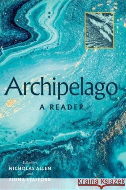 Archipelago Anthology Alice Oswald, Kathleen Jamie, Robert Macfarlane, Sinead Morrisey, Andrew McNeillie, Seamus Heaney, Richard Murphy, Micha 9781843517825