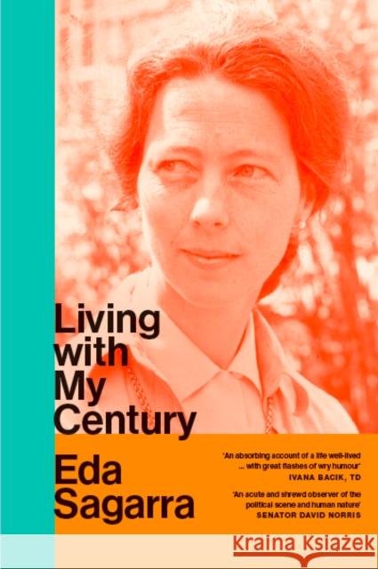 Living With My Century: A Memoir Eda Sagarra 9781843518358