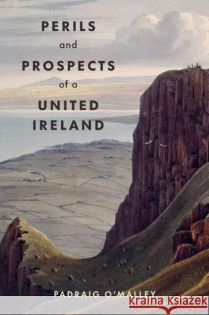 Perils & Prospects of a United Ireland Padraig O'Malley 9781843518518 The Lilliput Press Ltd