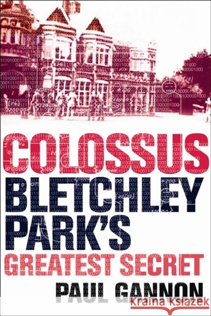 Colossus: Bletchley Park's Last Secret Paul Gannon 9781843543312 0
